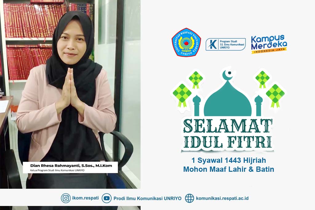 Prodi Ilmu Komunikasi UNRIYO Bersama Pakar, Artis, dan Akademisi Mengucapkan Selamat Idul Fitri 1 Syawal 1443 Hijriah